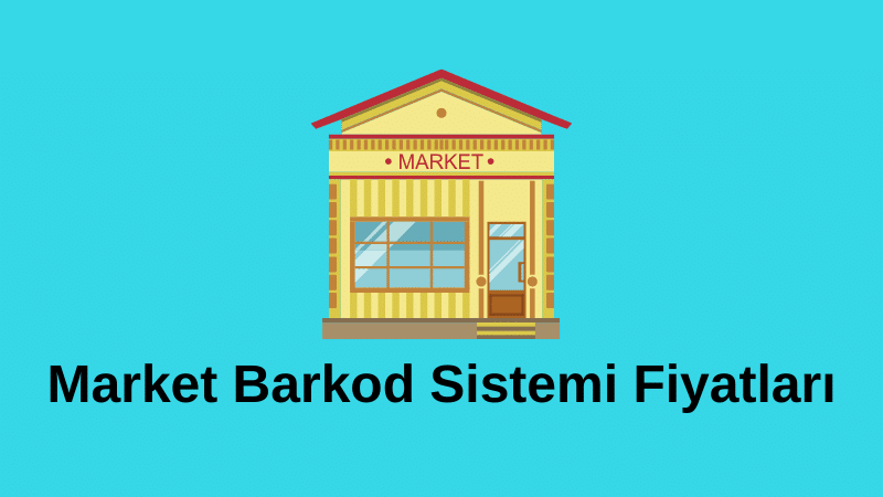 Market Barkod Sistemi Fiyatları 2023