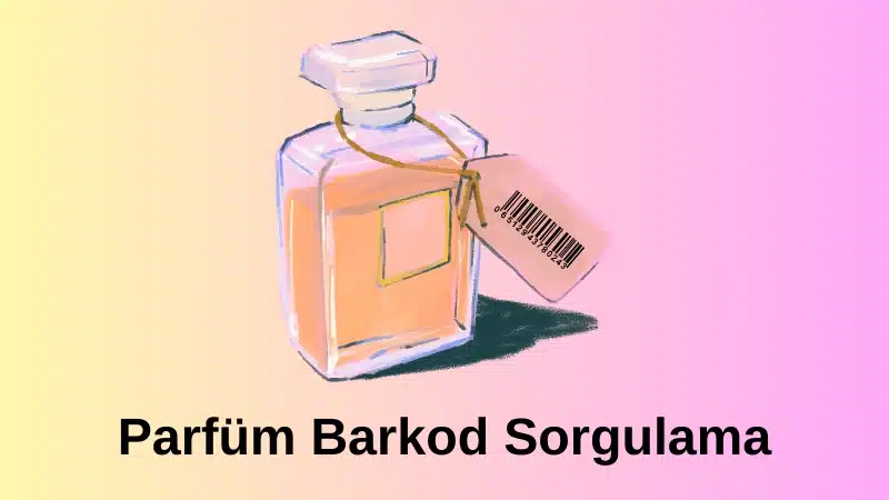 Parfüm Barkod Sorgulama
