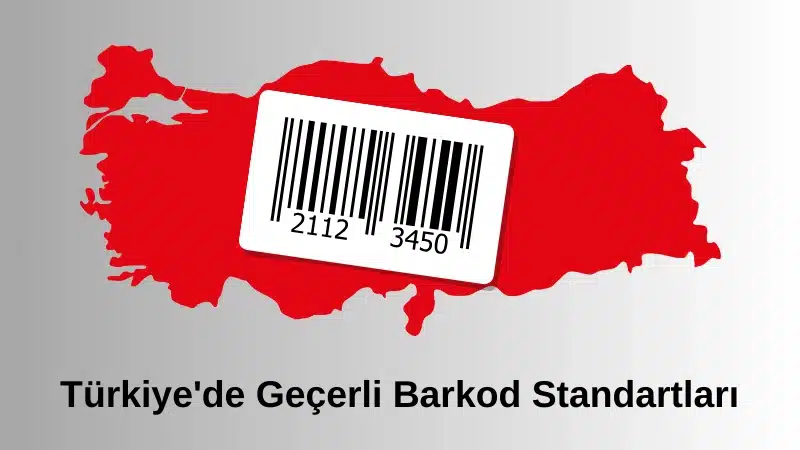Türkiye'de Geçerli Barkod Standartları